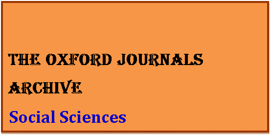 Text Box: The Oxford Journals 
Archives
&nbsp;Social Sciences
&nbsp;
